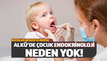 Alanya'da Endokrinoloji hastası çocukların Antalya'ya zoraki yolculuğu