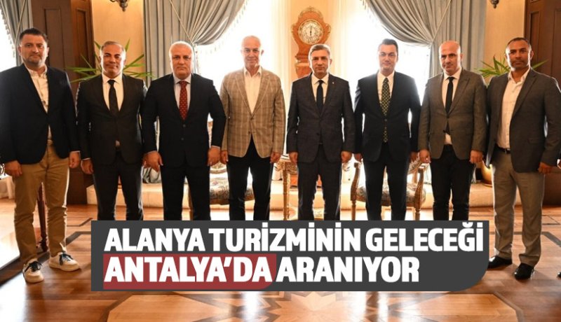 Alanya Turizm Master Planı Vali Şahin'e sunuldu