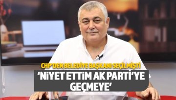 CHP'den istifa eden Aksu Belediye başkanı AKP'ye geçiyor