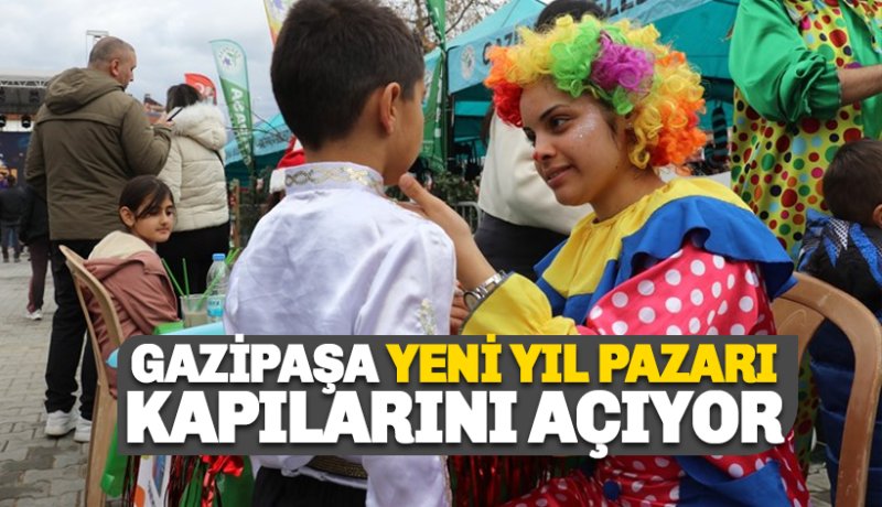 Gazipaşa Yeni Yıl Pazarı kapılarını açıyor