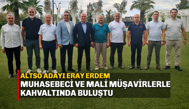 Eray Erdem, mali müşavir ve muhasebecilerle kahvaltıda buluştu