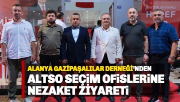 Alanya Gazipaşalılar Derneği’nden ALTSO Adayları Erdem ve Tuna’ya Çıkarma