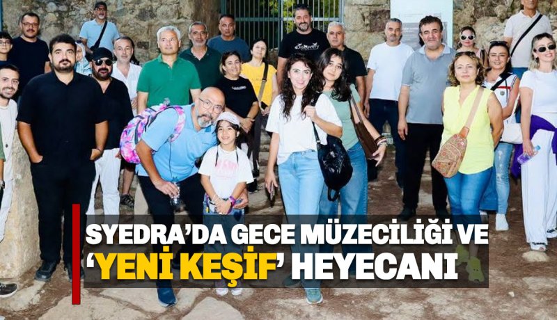 Alanyalı Gazeteciler Syedra’da Gece Müzeciliği ve Kazı Heyecanı'na Ortak Oldu